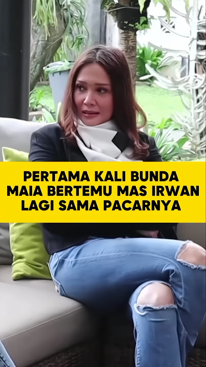PERTAMA KALI BUNDA MAIA BERTEMU MAS IRWAN #podcast #aleldul #maiaestianty