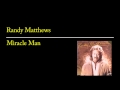 Randy Matthews - Miracle Man