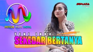 Yeni Inka Feat.Sonata - Sekedar Bertanya