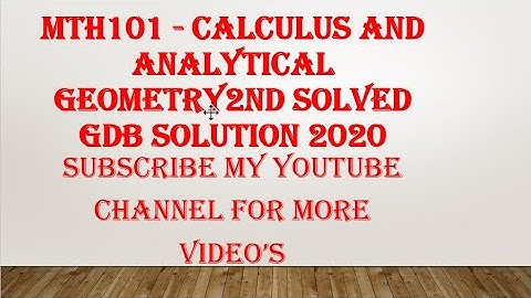 MTH101   Calculus And Analytical Geometry 2nd Quiz 2020.
