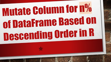 Mutate Column for n% of DataFrame Based on Descending Order in R