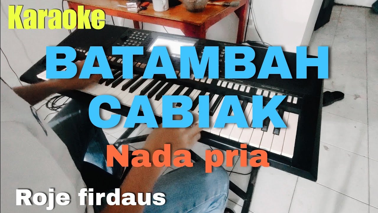 Batambah cabiak || Karaoke nada pria || Roje firdaus || Karaoke minang || Lagu minang