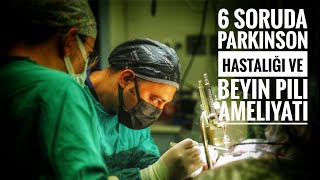 6 Soruda Parkinson Hastalığı Ve Beyin Pili Ameliyatı