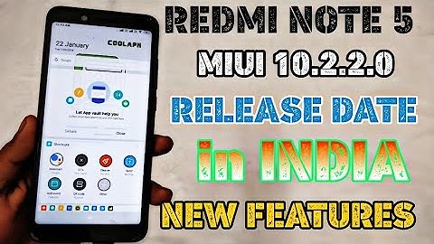 Redmi Note 5 MIUI 10.2.2.0 Stable Update | Release Date in India | New Features & Bugs Fixes