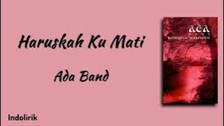 Ada Band – Haruskah Ku Mati | Lirik Lagu
