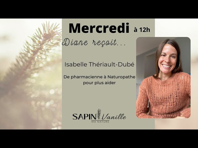 Capsule14 témoignage DoTERRA Isabelle Thériault-Dubé  de pharmacienne à naturopathe pour mieux aider