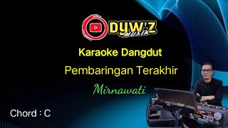 Pembaringan Terakhir ( Mirnawati ) - Karaoke Dangdut ||  Dywz musik || Hd audio