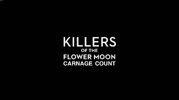 Killers of the Flower Moon (2023) Carnage Count