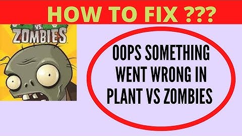 Fix Plants Vs Zombies Oops - Something Went Wrong Error in Android & iOS - Please Try Again Later ||