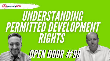 Understanding Permitted Development Rights - propertyCEO Open Door #99