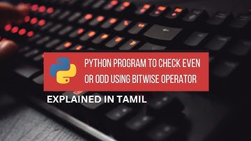 Python Program to Check Even or Odd using Bitwise Operator Tamil