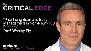 Prof. Wesley Ely: "Prioritising Brain and Body Management in Non-Neuro ICU Patients"