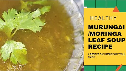 INSTANT MURUNGAI LEAF/MORINGA LEAF SOUP ##moringasoup#murungaikeeraisoup #food#souprecipe#comment