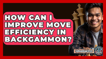 How Can I Improve Move Efficiency In Backgammon? - The Board Game Xpert