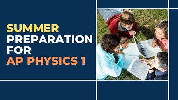 Episode 20 - How to Prepare for AP Physics 1 over the Summer