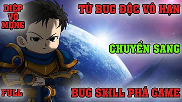 [FULL VERSION]Diệp Vô Mộng Bug Độc Vô Hạn Chuyển Sang Bug Skill Phá Game|Họat hình vietsub|86VietSub