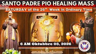 HOLY MASS TODAY HEALING LIVE MASS at Santo Padre Pio International Shrine * Oktubre 03, 2026  6AM