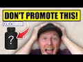 You'll Make More Money on Clickbank When You DON'T Promote This