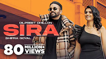 Sira (Official Video)| Dilpreet Dhillon Ft Shipra Goyal | Desi Crew | Latest Punjabi Songs 2021