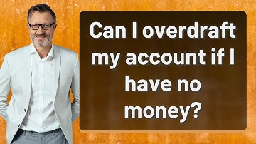 Can I overdraft my account if I have no money?