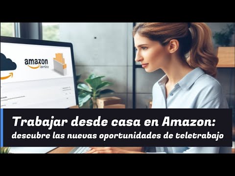 Trabajar desde casa en Amazon  descubre las nuevas oportunidades de teletrabajo