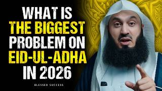 What is The Biggest Problem on Eid ul Adha in 2026? | Mufti Menk