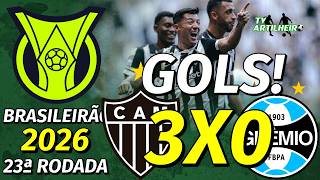 [Série A '26] 23ª Rodada | Atlético/MG 3 X 0 Grêmio FBPA | GOLS! | TV ARTILHEIRO