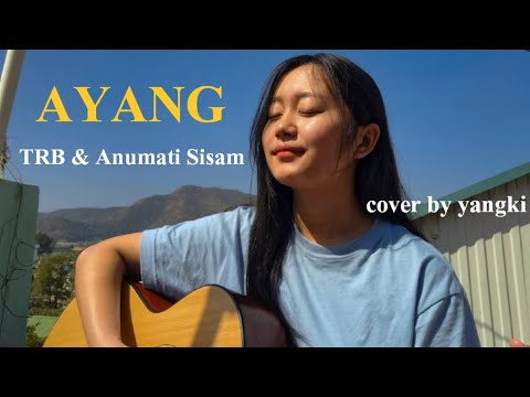 AYANG || TRB (The Ratan Bros) || Anumati Sisam || cover by yangki ||