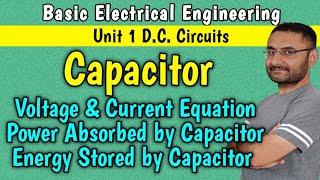 Unit 1 DC Circuits (BEE)Capacitor (Energy stored and Power Absorbed by Capacitor) in हिन्दी