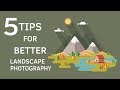 Photography Tips - Five Tips for Better Landscape Photography