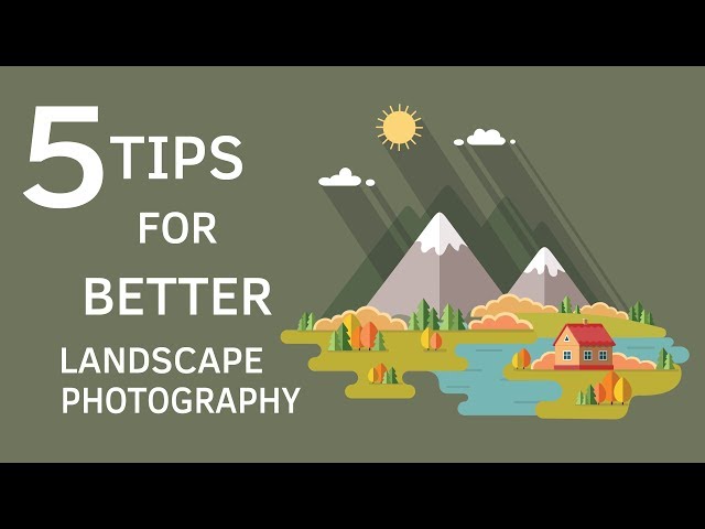 Photography Tips - Five Tips for Better Landscape Photography class=