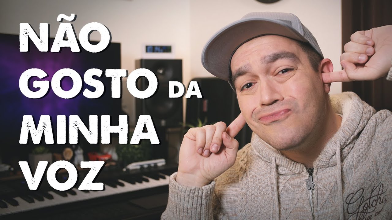 NÃO GOSTO DA MINHA VOZ - Por que minha voz gravada fica diferente?