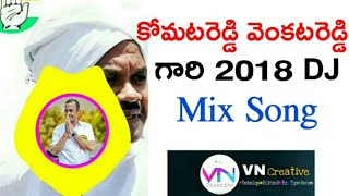 Komattireddy Venkat Reddy Dj Mix 2018 New Song