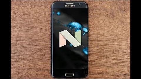 New Samsung  S7 Nougat quick interface review