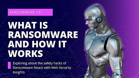 What is Ransomware? How ransomware works and what you can do to protect yourself from ransomware?