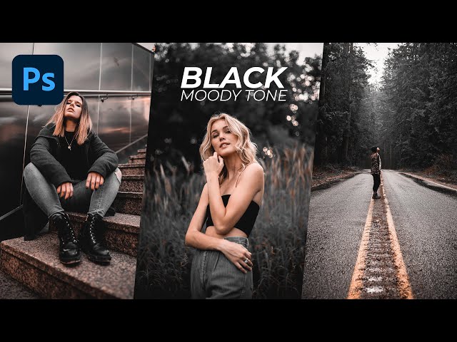 Black Tone Preset - Photoshop Tutorial | Black Moody Color Grading in Photoshop class=