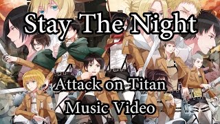 Stay The Night - Attack On An Amv