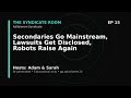 Secondaries Go Mainstream, Lawsuits Get Disclosed, Robots Raise Again | The Syndicate Room EP15