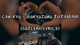 Can Koç - Gökyüzünü Tutamam 