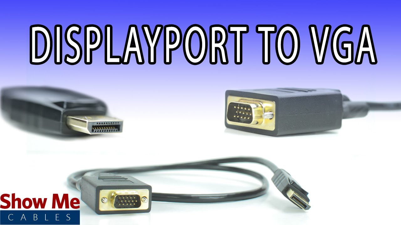 DisplayPort to VGA Cable - High Performance Signal Quality 