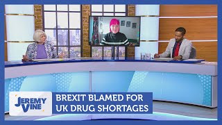 Brexit blamed for life threatening UK drug shortages | Jeremy Vine