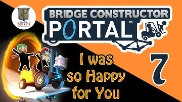 Bridge Constructor Portal: A Simple Plan - Part 7  - Knightly Nerds