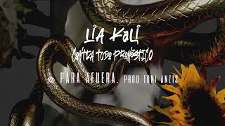 Video thumbnail of "LIA KALI - Para Afuera (prod. Toni Anzis)"