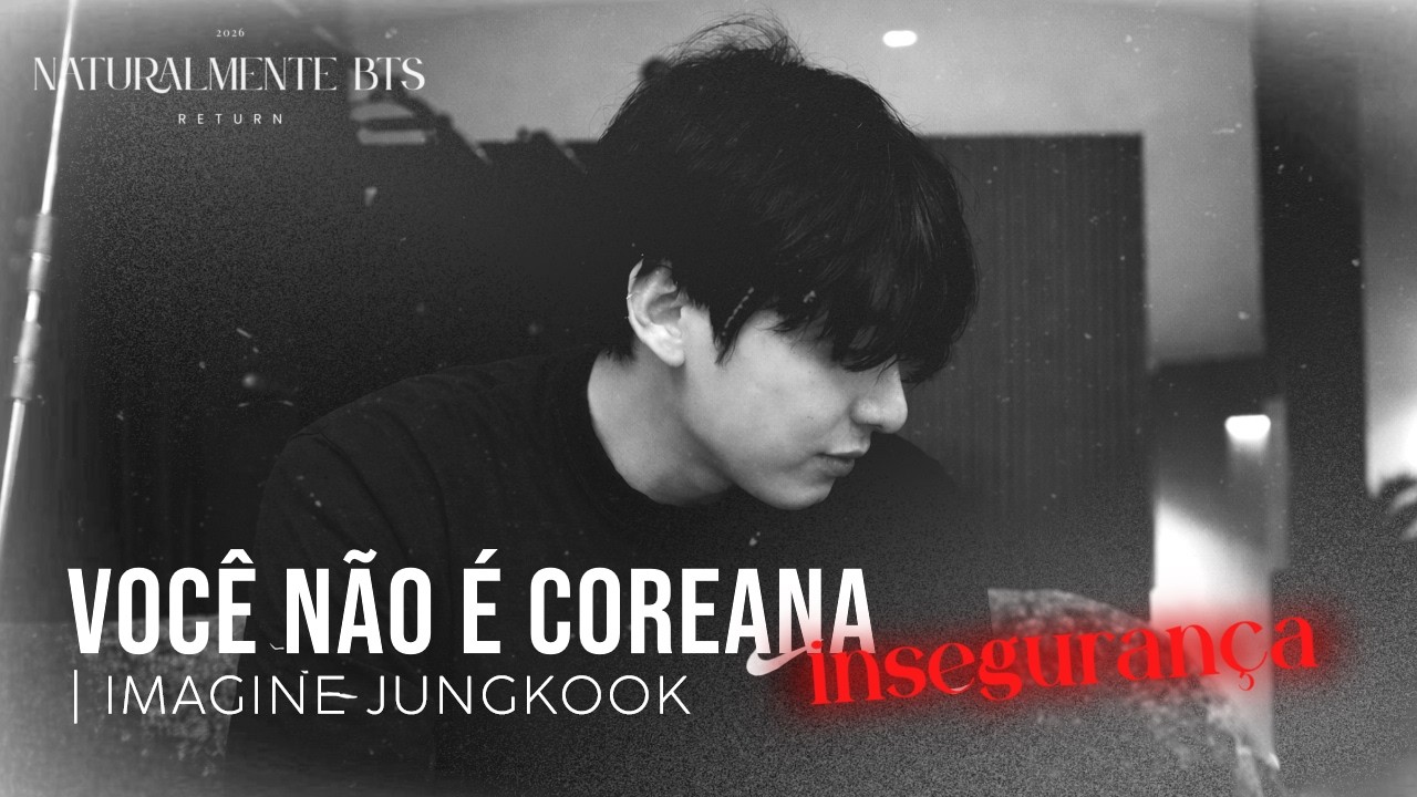 IMAGINE JUNGKOOK | Insegurança + Dia cansativo