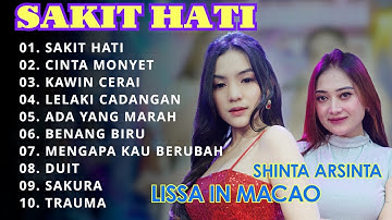 SAKIT HATI - SHINTA ARSINTA & LISSA IN MACAO - NIRWANA COMEBACK FULL ALBUM 2025