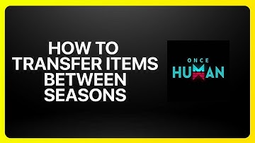 How To Transfer Items Between Seasons in Once Human Tutorial