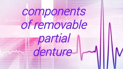Components of removable partial denture