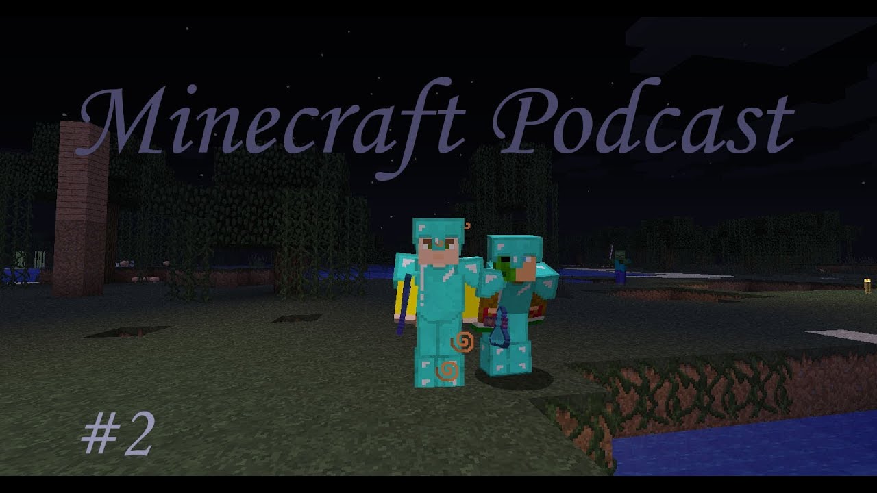 Minecraft Podcast #2