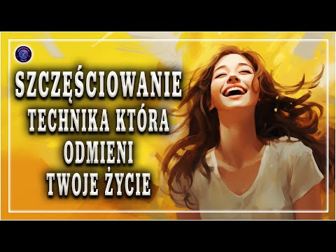 Szczęściowanie - Technika, Która Odmieni Twoje Życie