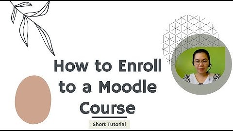 How to Enroll to a Moodle Course